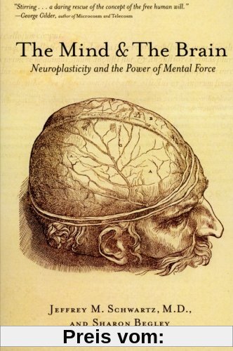 The Mind and the Brain: Neuroplasticity and the Power of Mental Force